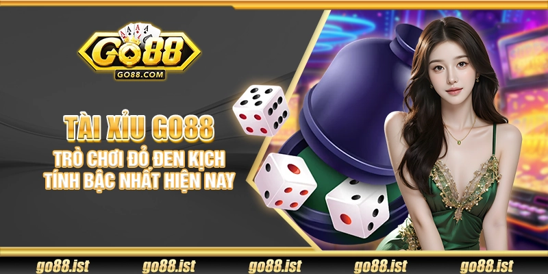 Tài xỉu Go88 – Trò chơi đỏ đen kịch tính bậc nhất hiện nay