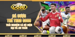 Cá cược thể thao Go88 – Trải nghiệm cá độ hiện đại và an toàn