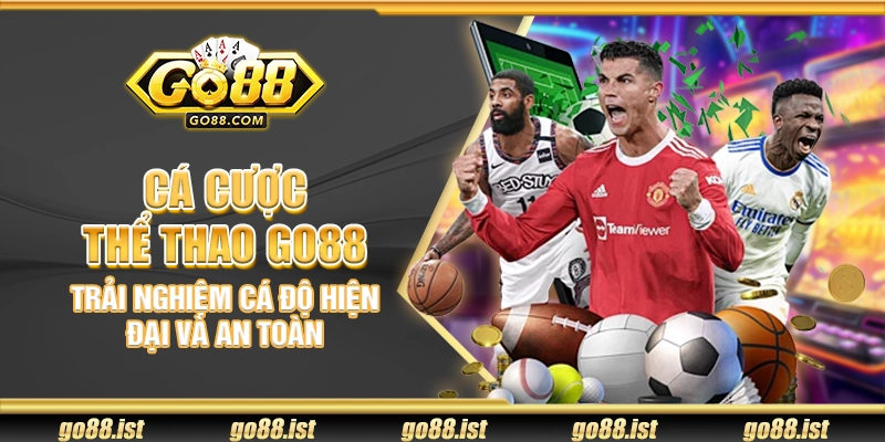 Cá cược thể thao Go88 – Trải nghiệm cá độ hiện đại và an toàn