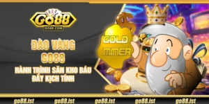 Đào vàng Go88 – Hành trình săn kho báu đầy kịch tính