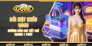 Đổi mật khẩu Go88 – Hướng dẫn chi tiết chỉ trong 1 phút