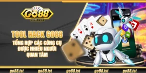 Tool hack Go88 – Tổng hợp các công cụ được nhiều người quan tâm