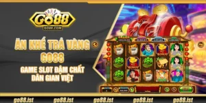 Ăn Khế Trả Vàng Go88 – Game slot đậm chất dân gian Việt