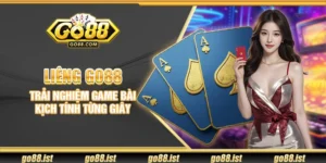 Liêng Go88 – Trải nghiệm game bài kịch tính từng giây
