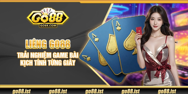 Liêng Go88 – Trải nghiệm game bài kịch tính từng giây