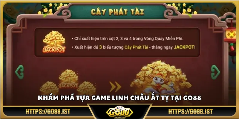 Khám phá tựa game Linh Châu Ất Tỵ tại Go88