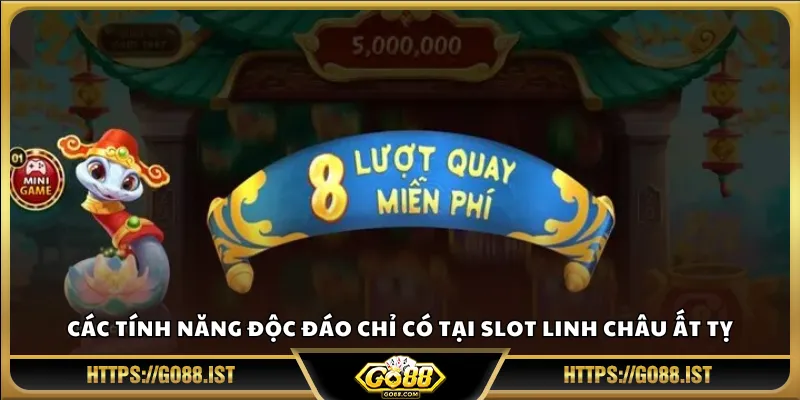 Các tính năng độc đáo chỉ có tại slot Linh Châu Ất Tỵ