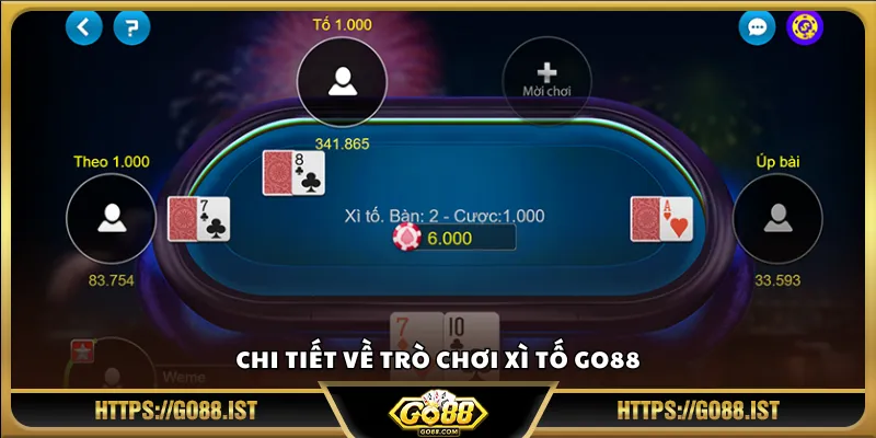 Chi tiết về trò chơi Xì Tố Go88