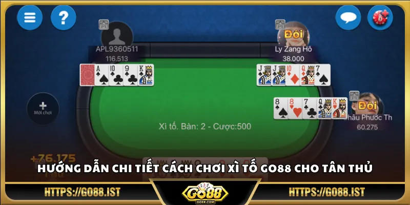Hướng dẫn chi tiết cách chơi Xì Tố Go88 cho tân thủ