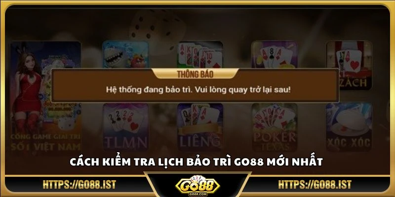 Cách kiểm tra lịch bảo trì Go88 mới nhất