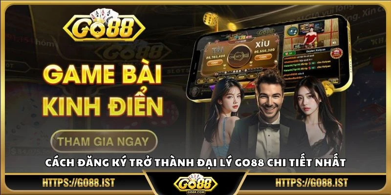 Cách đăng ký trở thành đại lý Go88 chi tiết nhất