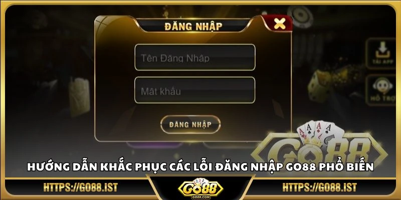 Hướng dẫn khắc phục các lỗi đăng nhập Go88 phổ biến