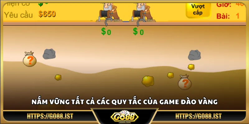 Nắm vững tất cả các quy tắc của game đào vàng