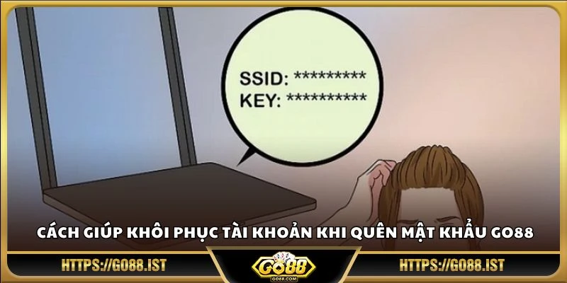 Cách giúp khôi phục tài khoản khi quên mật khẩu Go88