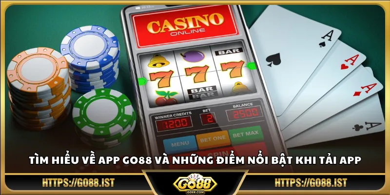 Tìm hiểu về app Go88 và những điểm nổi bật khi tải app