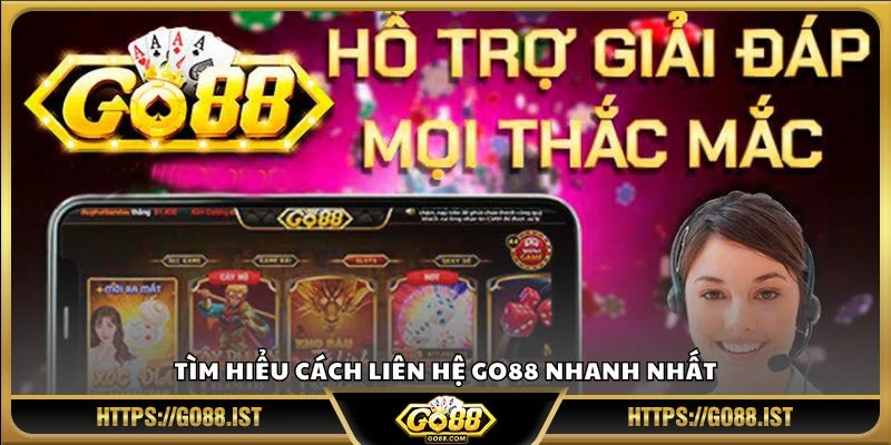 Tìm hiểu cách liên hệ Go88 nhanh nhất