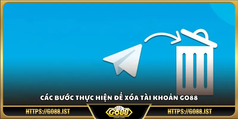 Các bước thực hiện để xóa tài khoản Go88